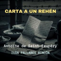 CARTA A UN REHEN. EXUPÉRY