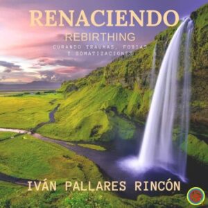 REBIRTHING CURE TRAUMAS, FABIAS SOMATIZACIONES DEL NACIMIENTO