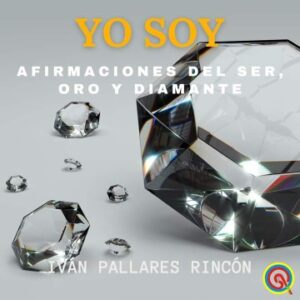 AFIRMACIONES DEL SER YO SOY UN AUDIOLIBRO PARA LA EVOLUCION ESPIRITUAL