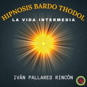 BARDO THODOL EL MEONTO DE ESCOGER LA IDA A EXPERIMENTAR