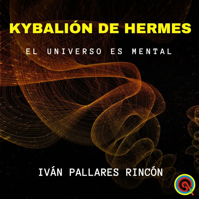 LEYES DE LA MENTE, EL UNIVERSO Y LA NATURALEZA